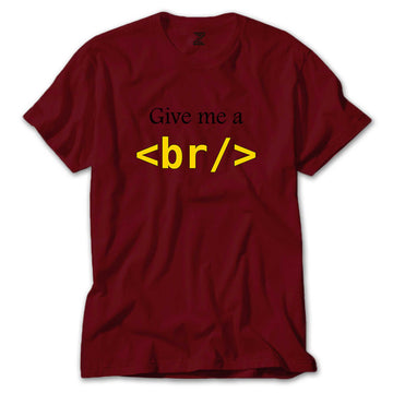 HTML Give Me Br Renkli Tişört