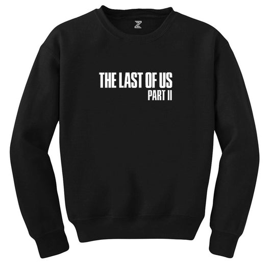 The Last Of Us 2 Text Siyah Sweatshirt - Zepplingiyim