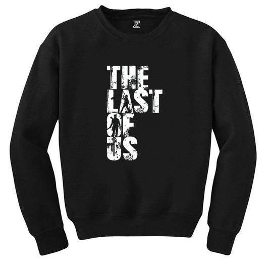 The Last Of Us Favorite Siyah Sweatshirt - Zepplingiyim