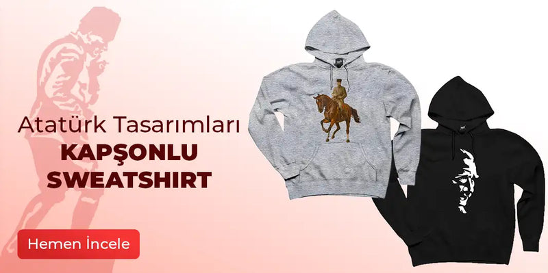 Atatürk Kapşonlu Sweatshirt Modelleri - Zepplin Giyim