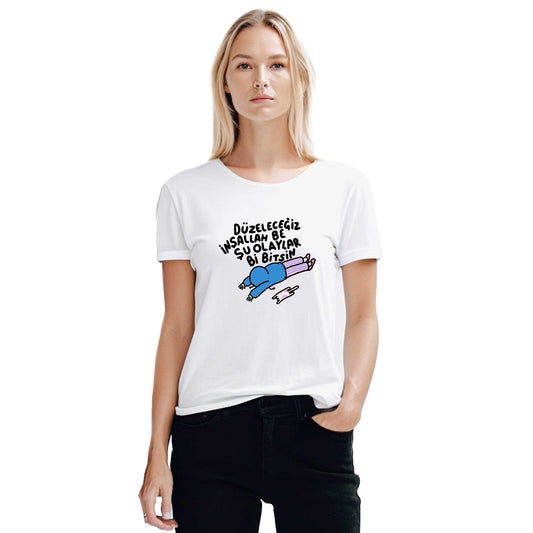 Şu Olaylar Bi Bitsin Düzeleceğiz Beyaz Kadın Tişört