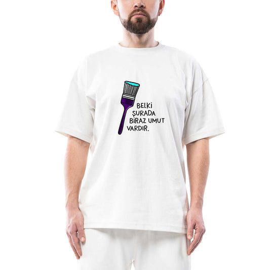 Belki Şurada Biraz Umut Vardır Oversize Beyaz Tişört