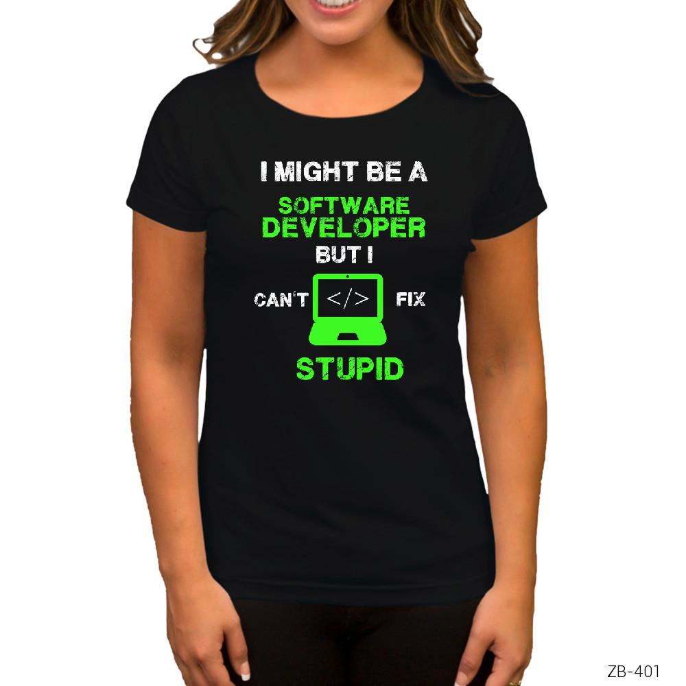 I Might Be A Software Developer Siyah Kadın Tişört