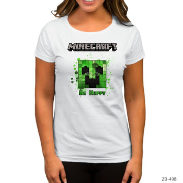Minecraft Be Happy Beyaz Kadın Tişört