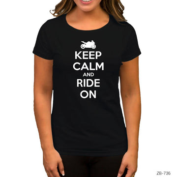 Keep Calm and Ride On Siyah Kadın Tişört