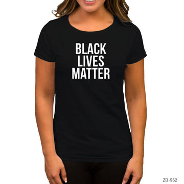 Black Lives Matter Siyah Kadın Tişört