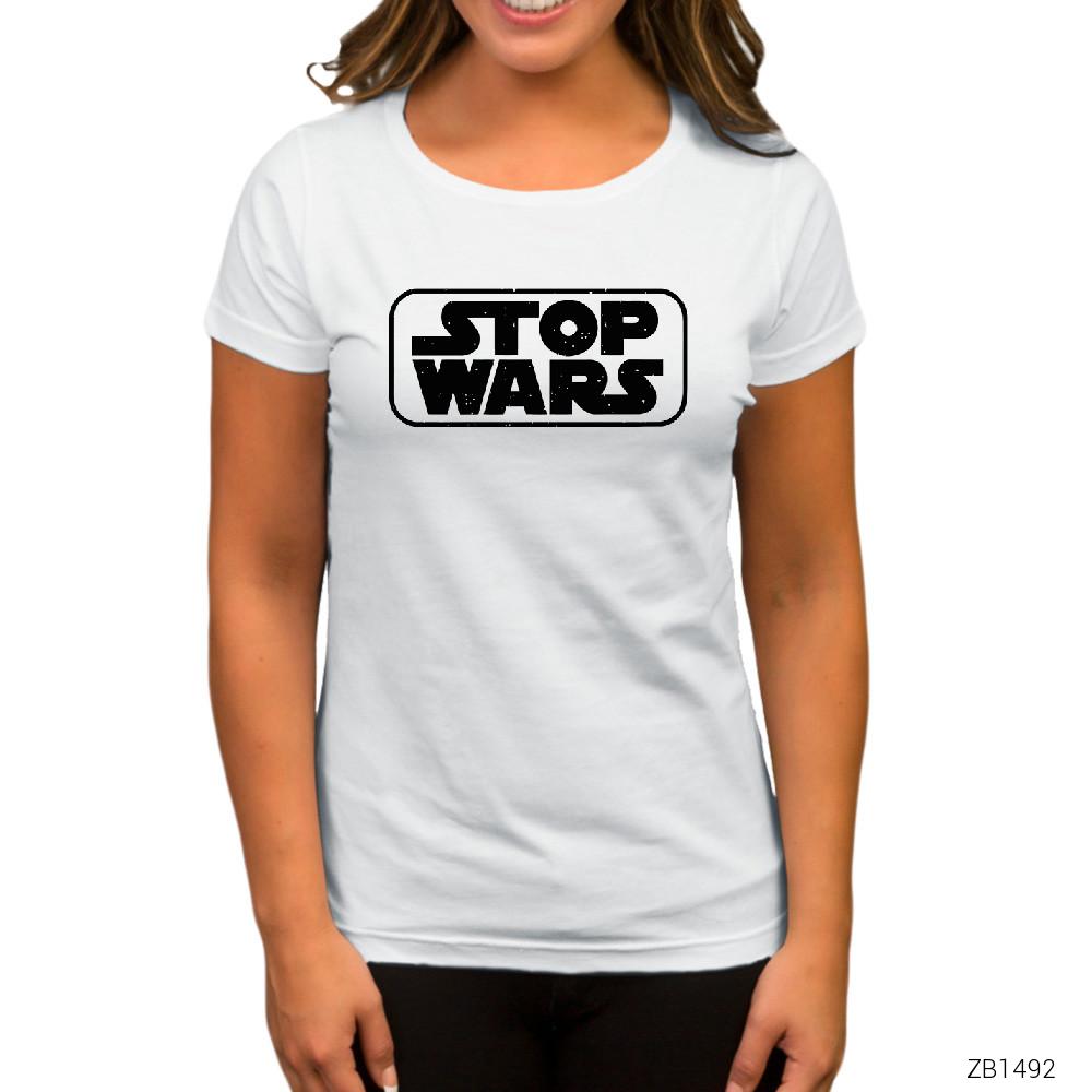 Stop Wars Beyaz Kadın Tişört