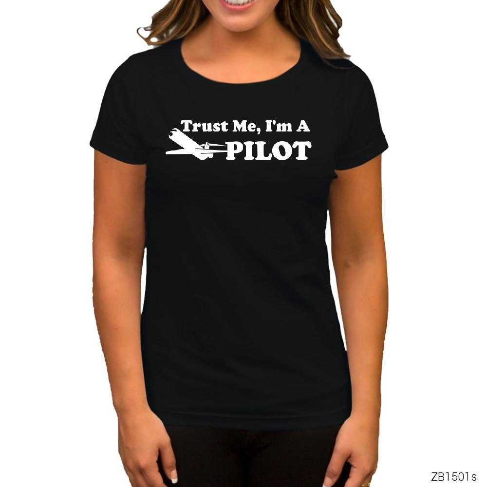 Trust Me I am Pilot Siyah Kadın Tişört
