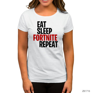 Fortnite Eat Sleep Fortnite Beyaz Kadın Tişört