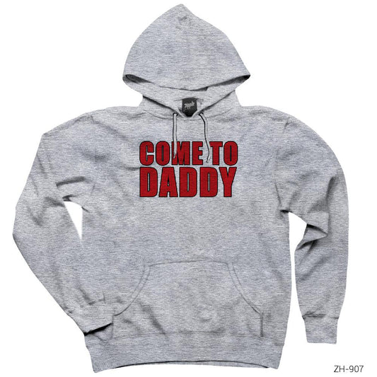 Come to Daddy Gri Kapşonlu Sweatshirt Hoodie