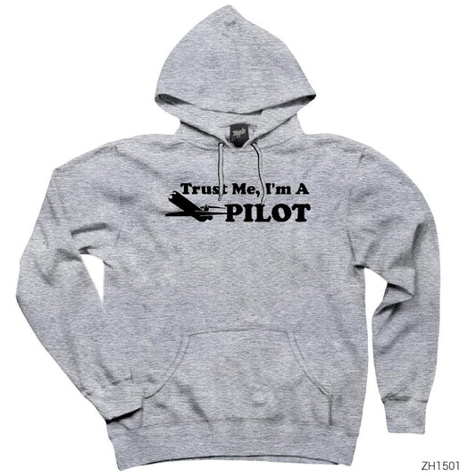 Trust Me I am Pilot Gri Kapşonlu Sweatshirt Hoodie