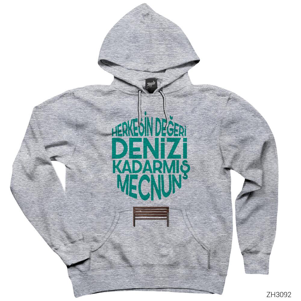 Herkesin Değeri Denizi Kadarmış Mecnun Gri Kapşonlu Sweatshirt Hoodie