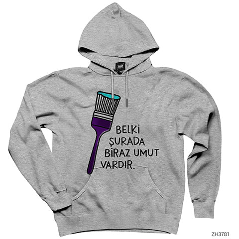 Belki Şurada Biraz Umut Vardır Gri Kapşonlu Sweatshirt Hoodie