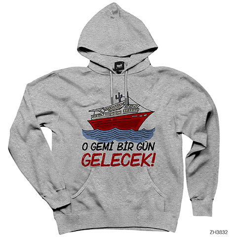 O Gemi Bir Gün Gelecek Gri Kapşonlu Sweatshirt Hoodie