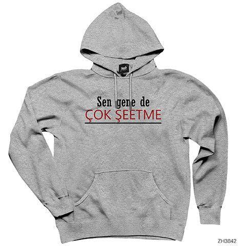 Sen Gene de Çok Şeetme Gri Kapşonlu Sweatshirt Hoodie
