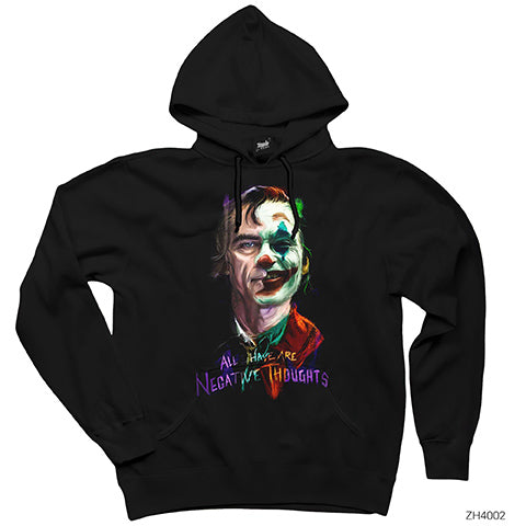 Joker All Have Are Negatıve Thoughts Siyah Kapşonlu Sweatshirt Hoodie