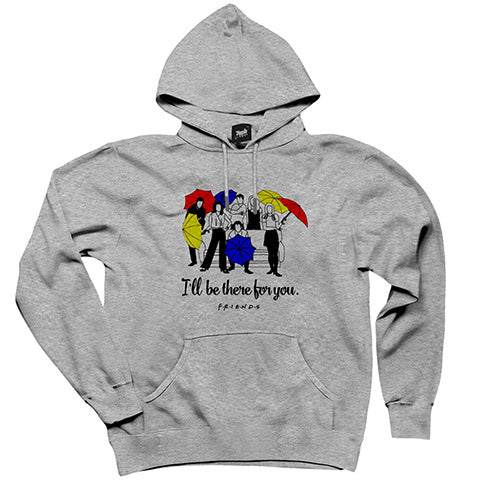 Friends I Will Be There For You Gri Kapşonlu Sweatshirt Hoodie