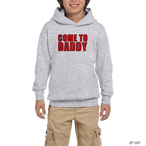 Come to Daddy Gri Çocuk Kapşonlu Sweatshirt