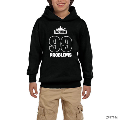 Fortnite 99 Problems Siyah Çocuk Kapşonlu Sweatshirt