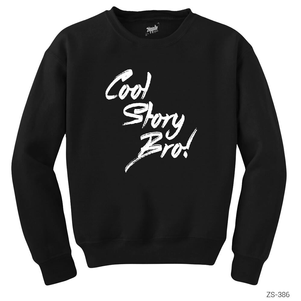 Cool Story Bro Siyah Sweatshirt