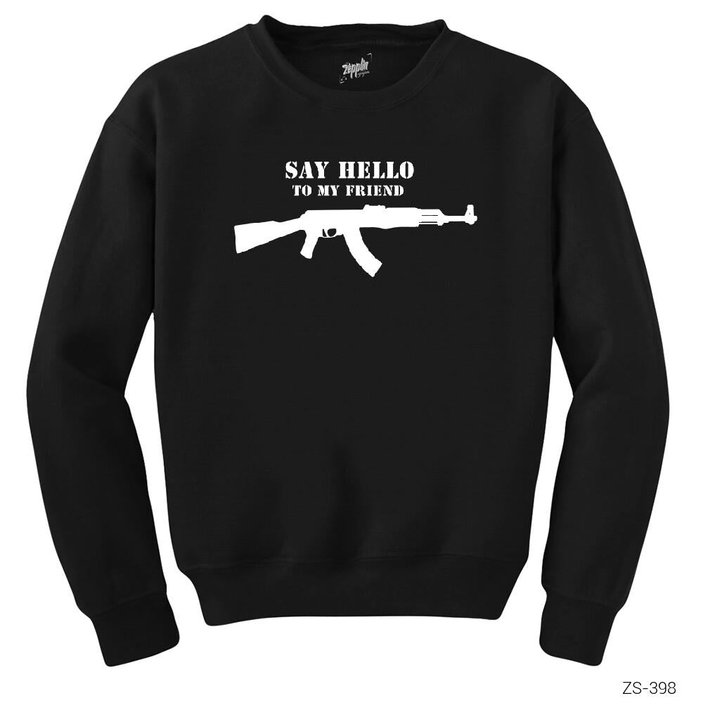 Say Hello My Friend AK 47 Siyah Sweatshirt