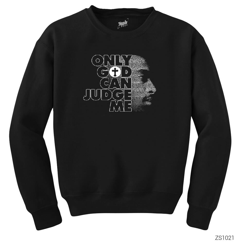 Tupac Shakur Only God Can Judge Me Siyah Sweatshirt