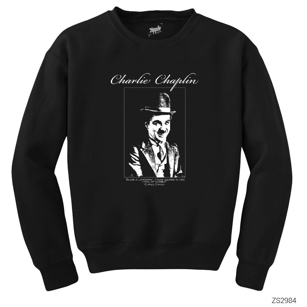 Charlie Chaplin Quotes Siyah Sweatshirt