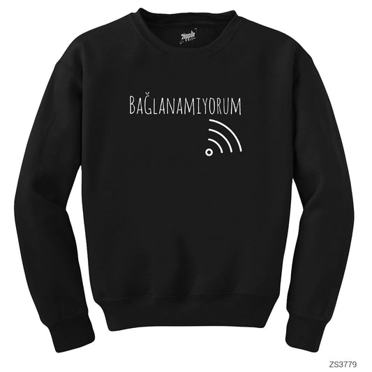 Bağlanamıyorum Siyah Sweatshirt