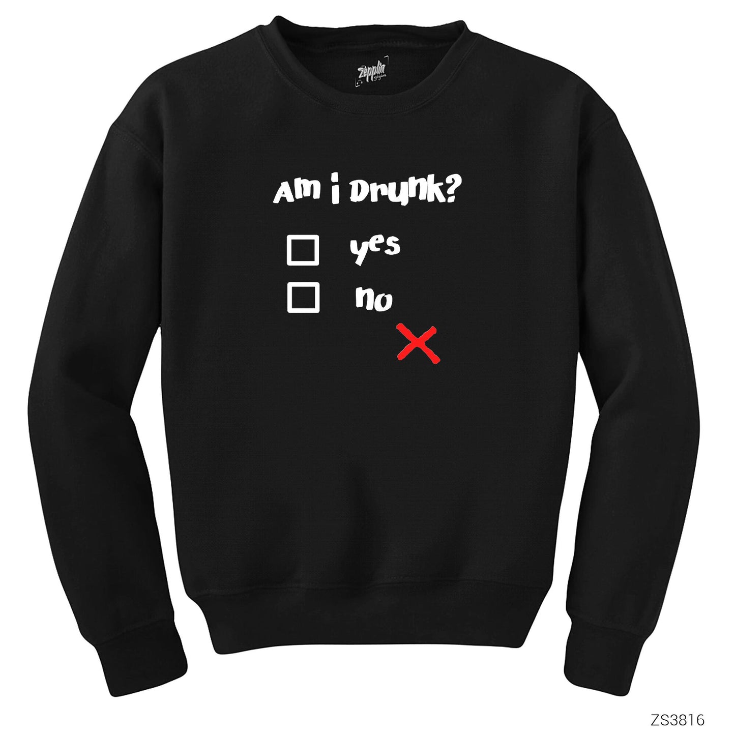 I'm I Drunk Siyah Sweatshirt