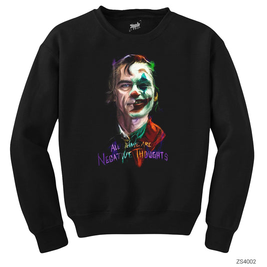 Joker All Have Are Negatıve Thoughts Siyah Sweatshirt