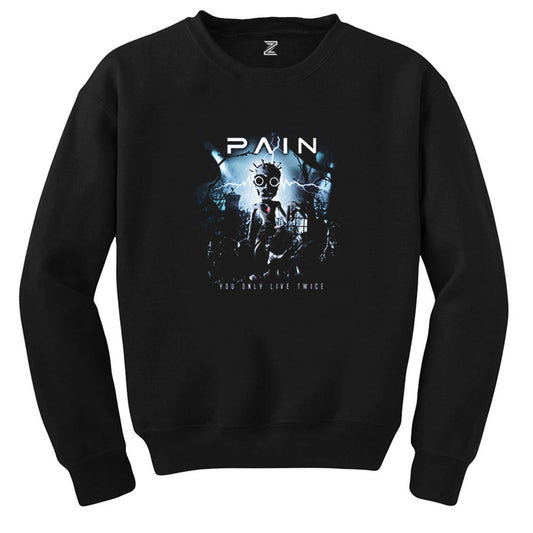 Pain You Only Live Twice Siyah Sweatshirt