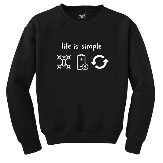 Life Is Simple Siyah Sweatshirt