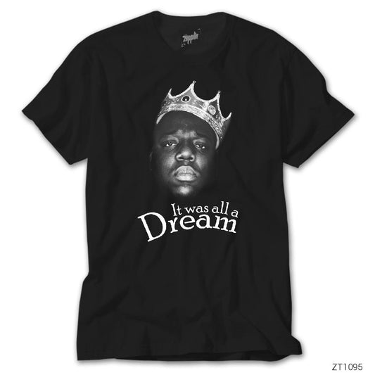 The Notorious Biggie Its Was All A Dream Siyah Tişört