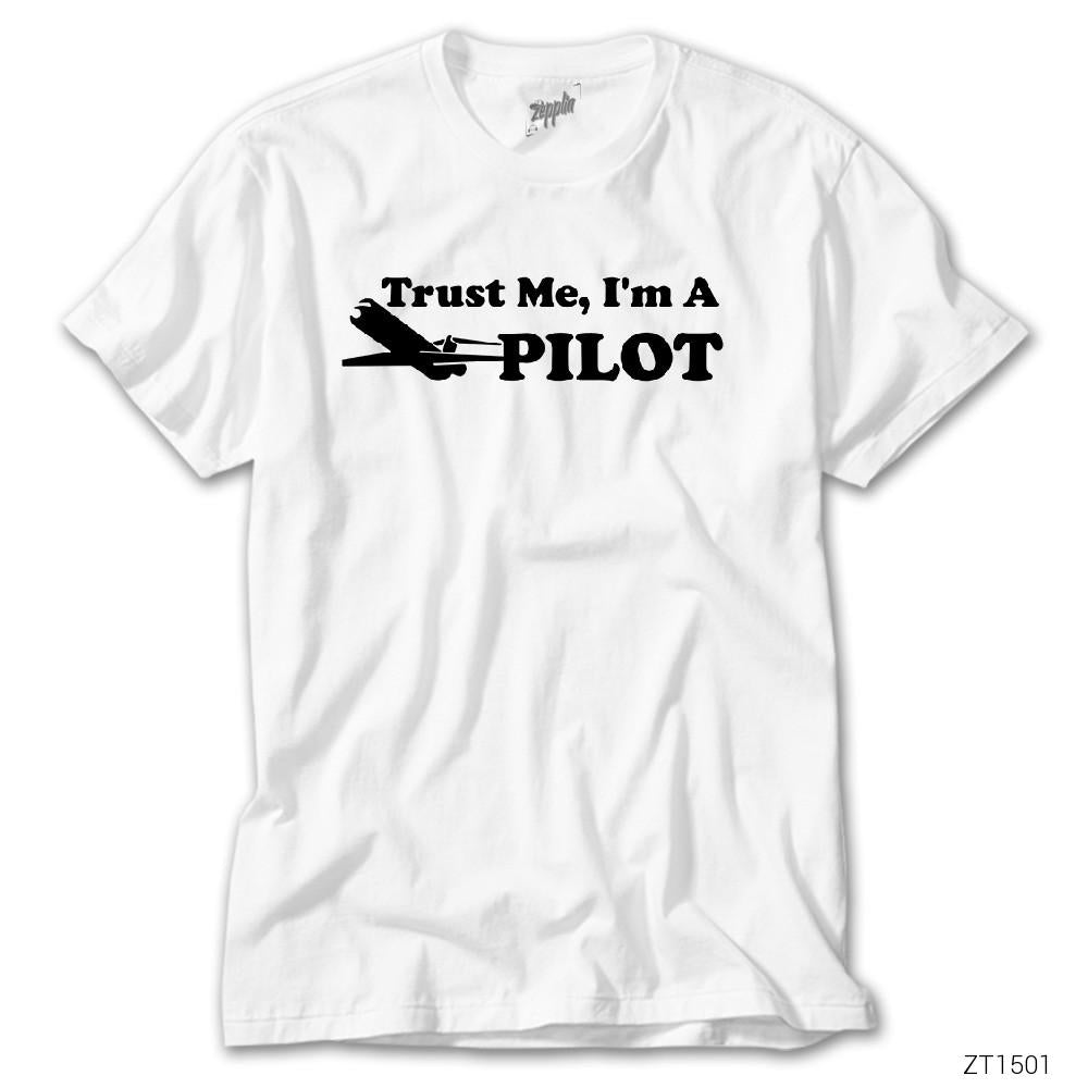 Trust Me I am Pilot Beyaz Tişört