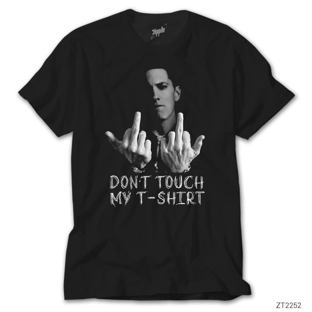Eminem Don't Touch My T-Shirt Siyah Tişört