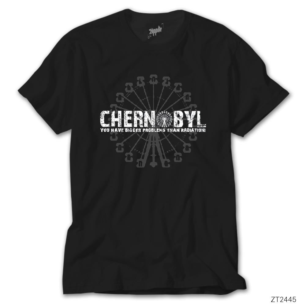 Chernobyl You Have Bigger Problems Siyah Tişört