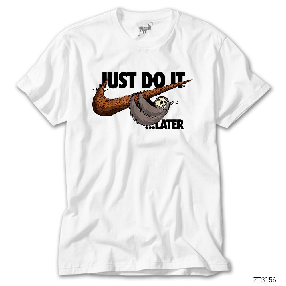 Just Do It Later Beyaz Tişört