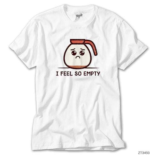 I Feel So Empty Beyaz Tişört