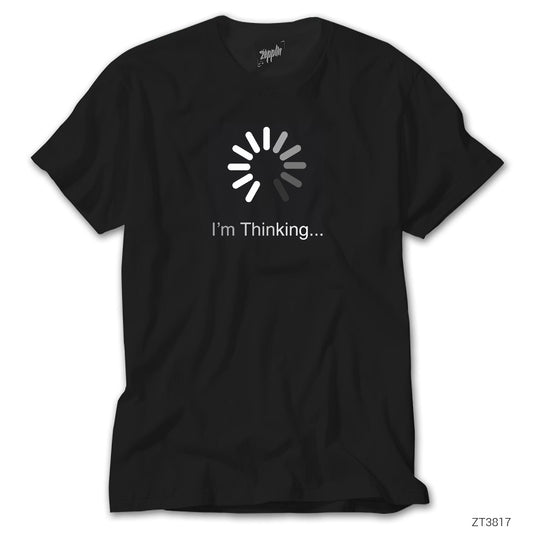 I'm Thinking Siyah Tişört
