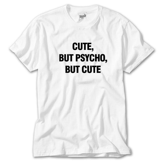 Cute But Psycho Beyaz Tişört