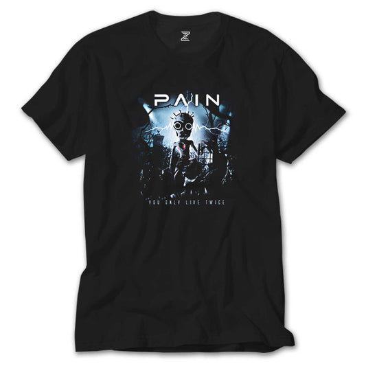 Pain You Only Live Twice Siyah Tişört